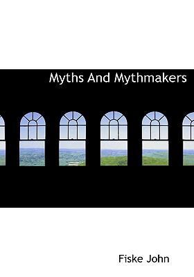 Myths and Mythmakers 1115347632 Book Cover