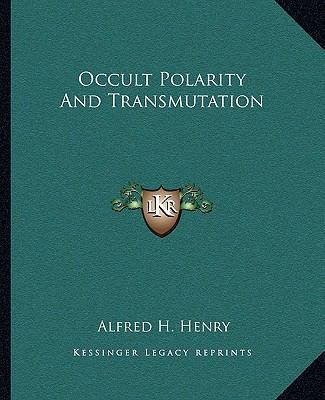 Occult Polarity And Transmutation 1162853565 Book Cover