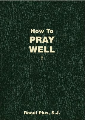 How to Pray Well 1933184558 Book Cover