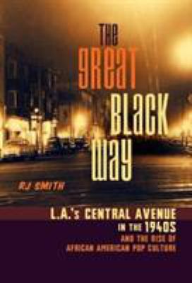 The Great Black Way: L.A. in the 1940s and the ... 1586482955 Book Cover