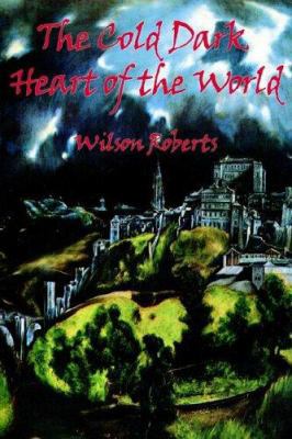 The Cold Dark Heart of the World 0977304000 Book Cover