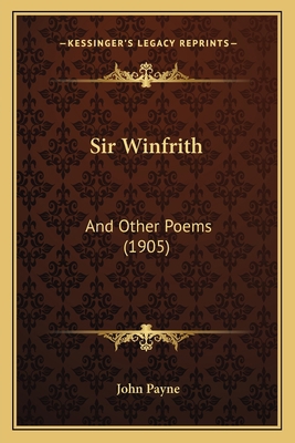 Sir Winfrith: And Other Poems (1905) 1165884801 Book Cover