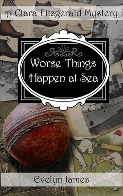 Worse Things Happen at Sea: A Clara Fitzgerald ... B09MYXVRH9 Book Cover