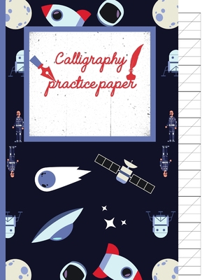 Calligraphy Practice paper: Gifts for space lov... 1686826575 Book Cover