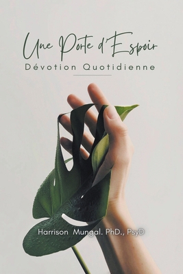 Une Porte D'Espoir: Dévotion Quotidienne [French] B0BV2HQB82 Book Cover