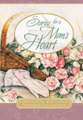 Stories for a Mom's Heart 1576739171 Book Cover