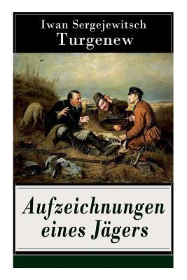 Aufzeichnungen eines Jägers: Skizzen aus dem ru... [German] 802731741X Book Cover