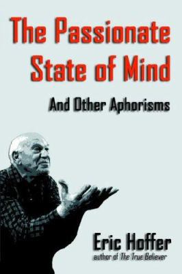 The Passionate State of Mind: And Other Aphorisms 1933435097 Book Cover
