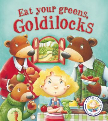 Fairytales Gone Wrong: Eat Your Veggies, Goldil... 1609927079 Book Cover