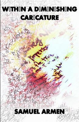 Within a Diminishing Caricature 1530120713 Book Cover