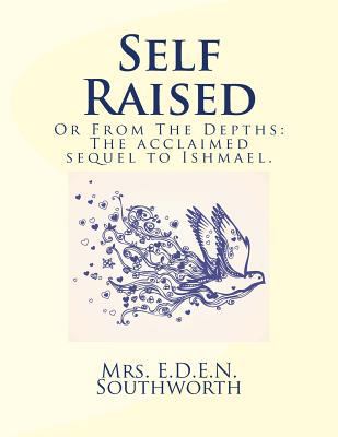 Self Raised: Or From The Depths: The acclaimed ... 1495217450 Book Cover