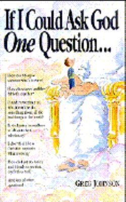 If I Could Ask God One Question... 0842316167 Book Cover