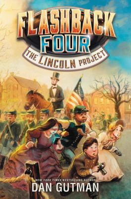 Flashback Four #1: The Lincoln Project 0062374419 Book Cover