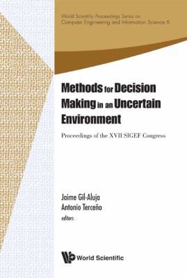 Methods for Decision Making in an Uncertain Env... 9814415766 Book Cover