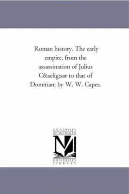 Roman History. the Early Empire, from the Assas... 142552477X Book Cover