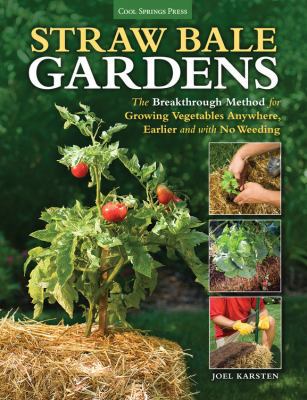 Straw Bale Gardens: The Breakthrough Method for... 1591865506 Book Cover