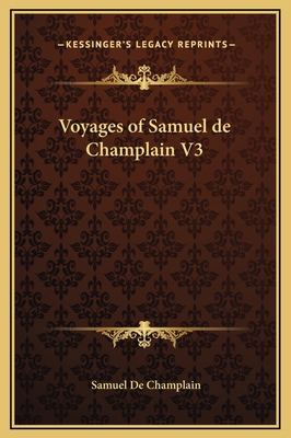 Voyages of Samuel de Champlain V3 1169273327 Book Cover