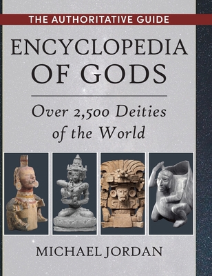 Encyclopedia of Gods: Over 2,500 Deities of the... 1648372252 Book Cover