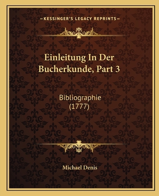 Einleitung In Der Bucherkunde, Part 3: Bibliogr... [German] 1166044009 Book Cover