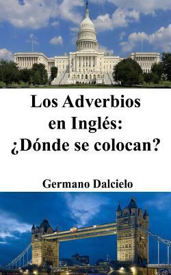 Los Adverbios en Ingl?s: ?D?nde se colocan? [Spanish] 1530802024 Book Cover