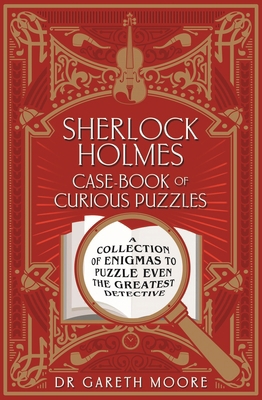 Sherlock Holmes Case-Book of Curious Puzzles: A... 1398803421 Book Cover