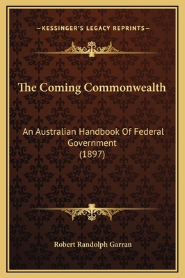 The Coming Commonwealth: An Australian Handbook... 1169280552 Book Cover