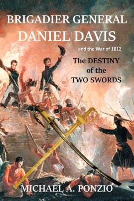 Brigadier General Daniel Davis and the War of 1... 1734972343 Book Cover