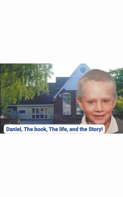 Daniel, The book, The life, and the Story!            Book Cover