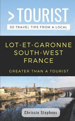Greater Than a Tourist- Lot-Et-Garonne South-We... 1796913553 Book Cover