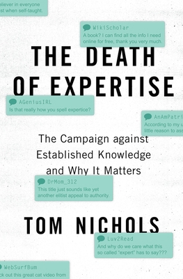 The Death of Expertise: The Campaign Against Es... 0190865970 Book Cover