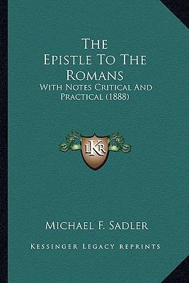 The Epistle To The Romans: With Notes Critical ... 1163914118 Book Cover