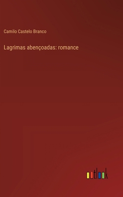 Lagrimas abençoadas: romance [Portuguese] 3368713396 Book Cover