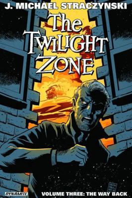 The Twilight Zone Volume 3: The Way Back 1606905856 Book Cover