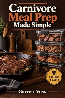 Carnivore Meal Prep Made Simple 2846406251 Book Cover