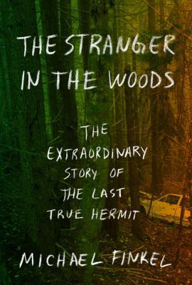 The Stranger in the Woods: The Extraordinary St... [Large Print] 1410497488 Book Cover