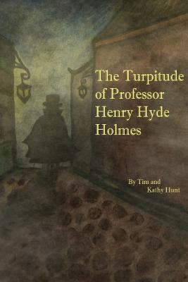 The Turpitude of Professor Henry Hyde Holmes 1976095646 Book Cover