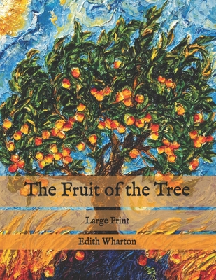 The Fruit of the Tree: Large Print B08PJG7LYV Book Cover