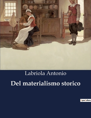 Del materialismo storico [Italian] B0CFZM4TVX Book Cover