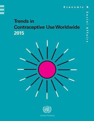 Trends in Contraceptive Use Worldwide 2015 9211515467 Book Cover