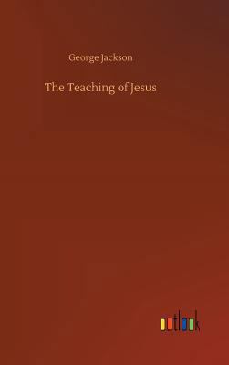 The Teaching of Jesus 3732695581 Book Cover