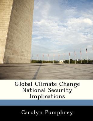 Global Climate Change National Security Implica... 1288242018 Book Cover
