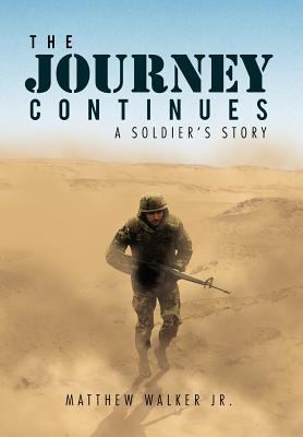 The Journey Continues: A Soldiers' Story 1469193760 Book Cover