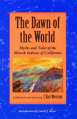 The Dawn of the World: Myths and Tales of the M... 0803281935 Book Cover