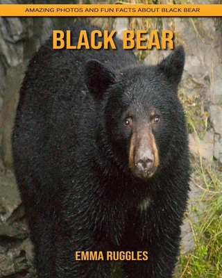 Paperback Black Bear: Amazing Photos and Fun Facts about Black Bear [Large Print] Book