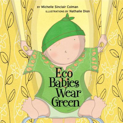 Eco Babies Wear Green B007EPGZP8 Book Cover