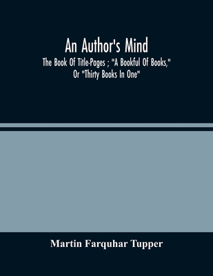 An Author'S Mind: The Book Of Title-Pages; "A B... 9354487947 Book Cover