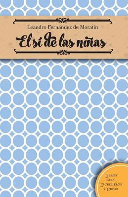 El si de las niñas [Spanish] 1515398447 Book Cover