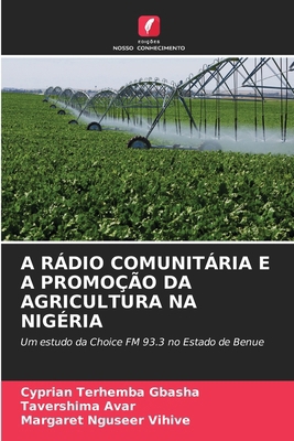 A Rádio Comunitária E a Promoção Da Agricultura... [Portuguese] 6207959973 Book Cover