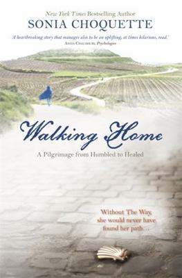 Walking Home: A Pilgrimage from Humbled to Healed 1781804141 Book Cover
