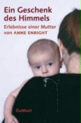 Ein Geschenk des Himmels. Erlebnisse einer Mutter [German] 3832178813 Book Cover